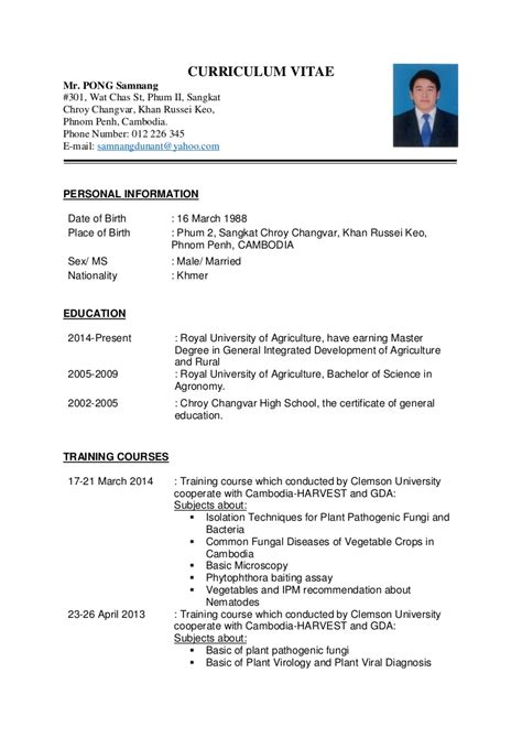 Therefore, we have made available to you several sample. Curriculum Vitae-Samnang PONG