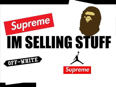 Im Selling Supreme Bape Off White Jordan Youtube