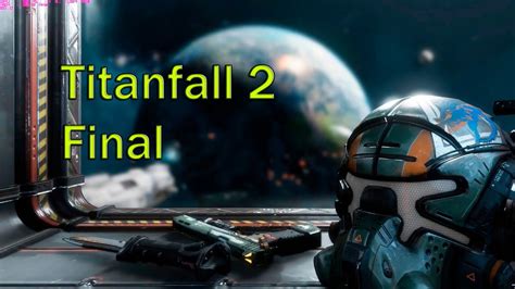 Titanfall 2 Gameplay Final Pc Conexión Neural Youtube
