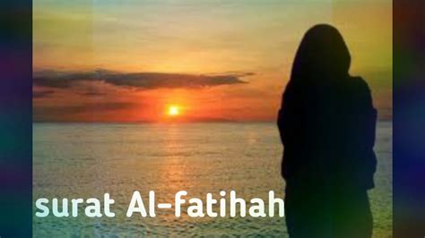 Surat Al Fatihah Dan Terjemahan Youtube