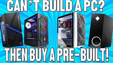 Buying A Prebuilt Pc Is Better And Cheaper Than Building Yourself In