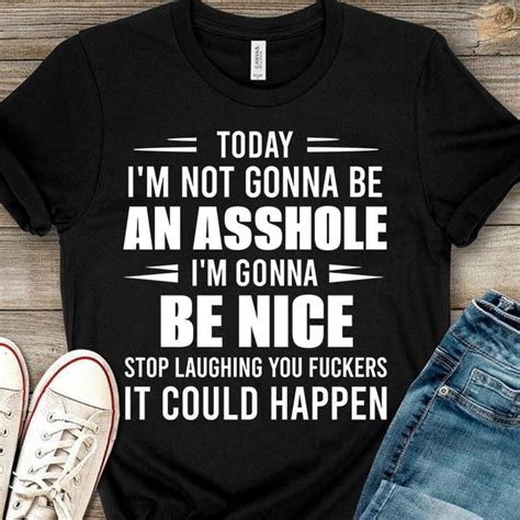 Today Im Not Gonna Be An Asshole T Shirt T For Men Etsy