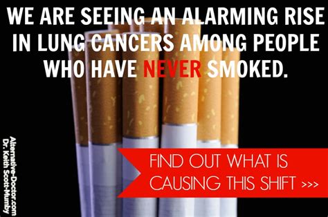 If the disease in never smokers had its own separate category, it would rank among the top 10 most fatal cancers in the united states. Lung Cancer in Non-Smokers