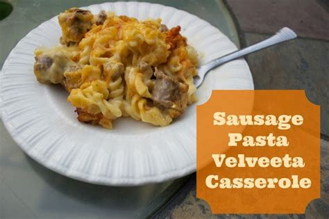 Sausage Pasta Velveeta Casserole Delicious Breakfast Recipes Sausage