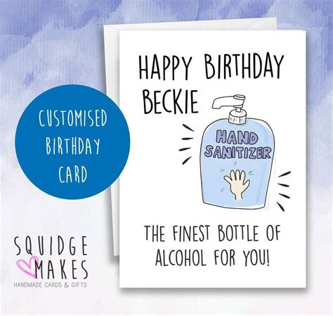 Put all that out of your mind for five minutes and enjoy. Funny BIRTHDAY CARD joke humour isolated lockdown quarantine viral alcohol hands #SquidgeMakes