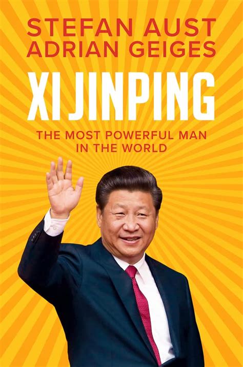 Xi Jinping The Most Powerful Man In The World Ebook Aust Stefan