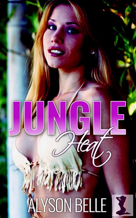 Jungle Heat Alyson Belle Productions
