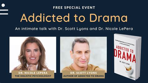 Addicted To Drama An Intimate Conversation With Dr Nicole Lepera And Dr Scott Lyons The