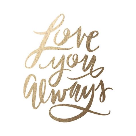 Love You Always print from Lori Wemple: http://www.stylemepretty.com/collection/2187/ | Quotes ...