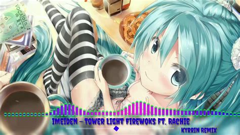 Nightcore Tower Light Fireworks Ft Rachie Kyrrin Remix Imeiden