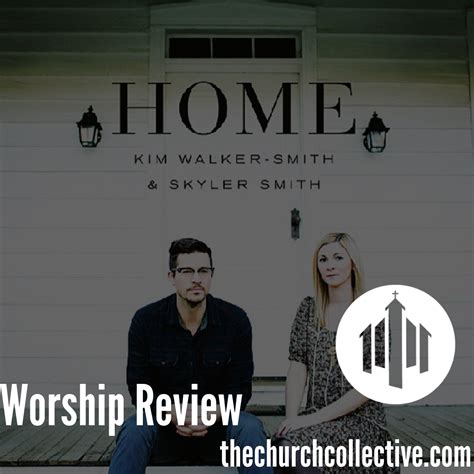 Worship Review Kim Walker Smith And Skyler Smith Home The