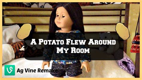A potato flying around your room. A potato flew around my room {Ag vine Remake} AGSM - YouTube