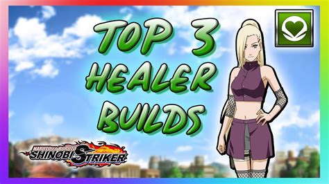 Top 3 HEALER Builds For Naruto To Boruto Shinobi Striker NO DLC DLC