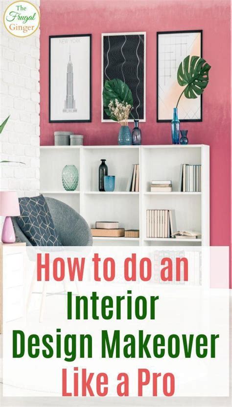 Use These Tips And Ideas To Do An Interior Design Makeover Like A Pro