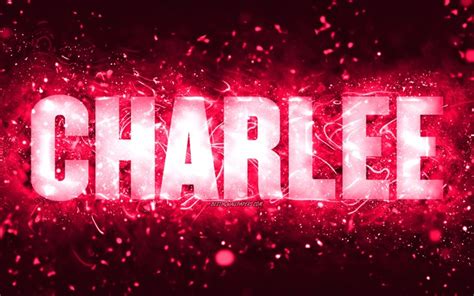 Download Wallpapers Happy Birthday Charlee K Pink Neon Lights Charlee Name Creative