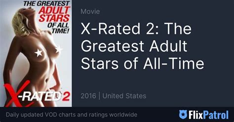 X Rated The Greatest Adult Stars Of All Time Flixpatrol
