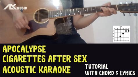 Apocalypse Cigarettes After Sex Acoustic Karaoke With Chord And Lyric