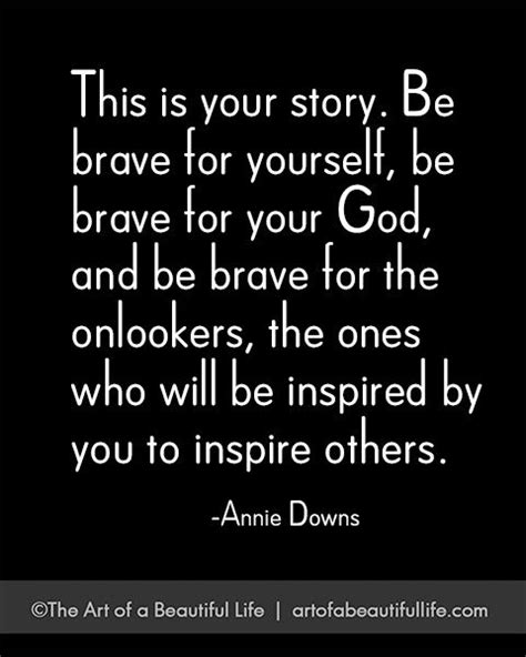 An Image With The Quotethis Is Your Story Be Brave For Yourself Be