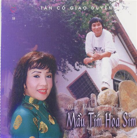 Hoàng, vương quân (27 tháng 5 năm 2009). Màu tím hoa sim - CD - Lệ Thủy, Minh Vương