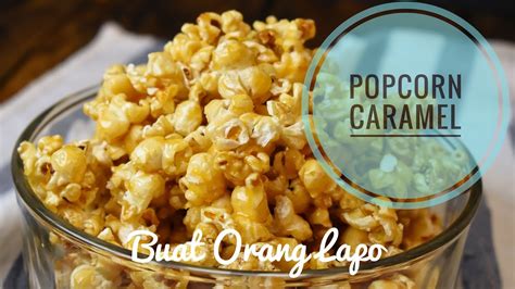 Cara Membuat Popcorn Karamel How To Make Caramel Popcorn Youtube