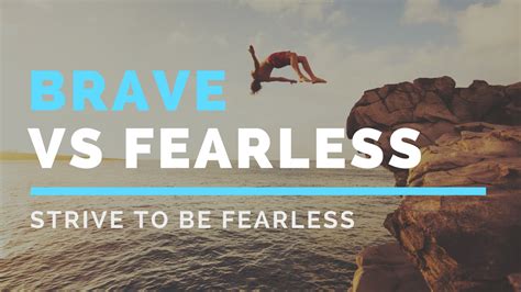 Brave Vs Fearless Strive To Be Fearless How To Be Fearless In Life