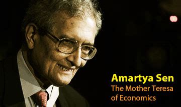 Amartya sen — indian philosopher born on november 03, 1933, amartya kumar sen is an indian economist and philosopher, who since 1972 has taught and worked in the united kingdom and the. Amartya Sen's quotes, famous and not much - Sualci Quotes 2019