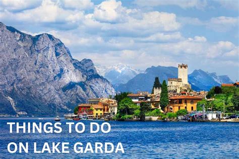 25 Best Things To Do On Lake Garda Lake Garda Tourist