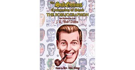 The Subgenius Psychlopaedia Of Slack The Bobliographon By Jr Bob Dobbs