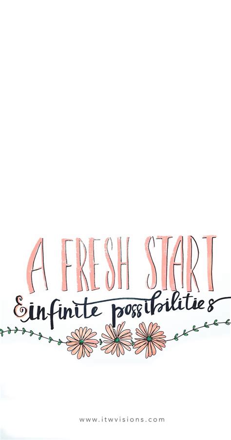 A Fresh Start And Infinite Possibilities Is Another Great Inspirational