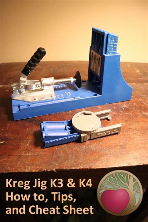 How To Tips And Tricks For Using The Kreg K3 And K4 Jigs Including A Cheat Sheet For Depth