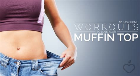 12 Easy Home Workouts To Lose Your Muffin Top