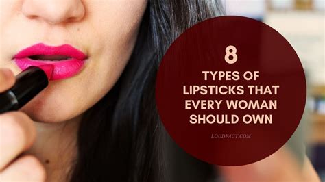 Types Of Lipsticks That Every Woman Should Own Loudfact