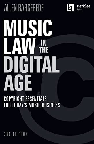 Music Law In The Digital Age Copyright Essentials For Today S Music