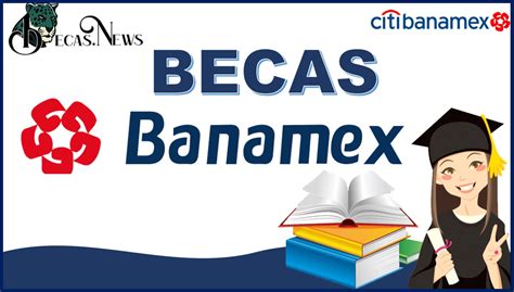 Becas Banamex 2023 2024 Convocatoria Registro Y Requisitos Marzo 2023