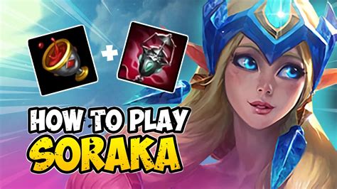 How To Play Soraka Support For Beginners Soraka Guide Season 10