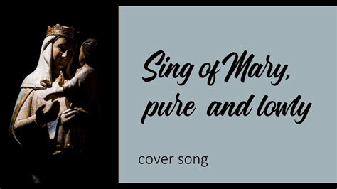 Sing Of Mary Marian Hymn With Lyrics Feast Of The Divine