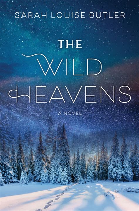 The Wild Heavens By Sarah Louise Butler Scotiabank Giller Prize