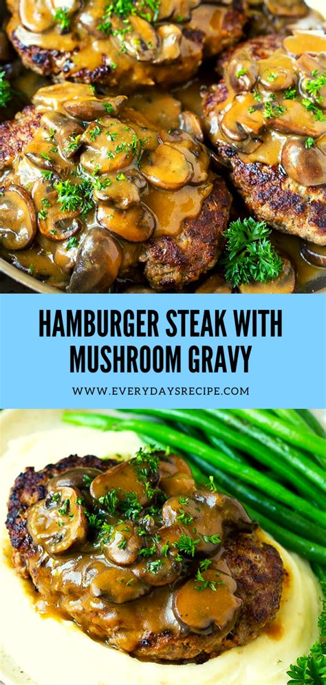 It's simple and foolproof and completely worthy of your dinner table. HAMBURGER STEAK WITH MUSHROOM GRAVY - Every Days Recipe