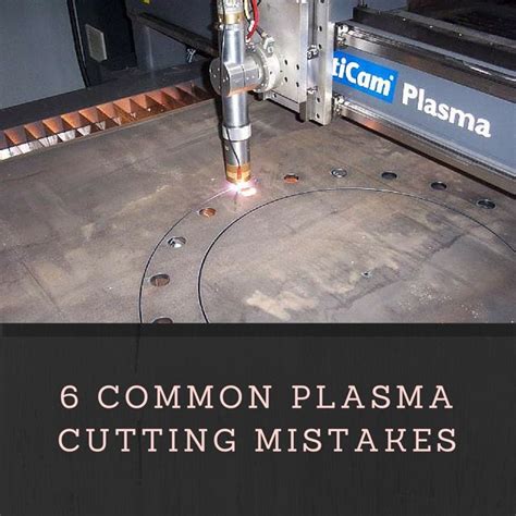 Common Plasma Cutting Mistakes To Avoid Multicam Canada