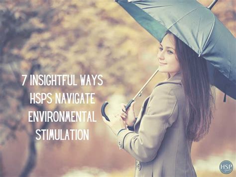 7 Insightful Ways Hsps Navigate Environmental Stimulation Hspjourney