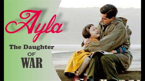 Review Film Ayla The Daughter Of War Ayla Dan Sulaiman Youtube