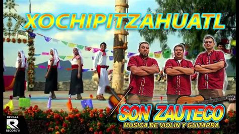Xochipitzahuatl El Baile Del Guajolote Son Zauteco Las Mejores