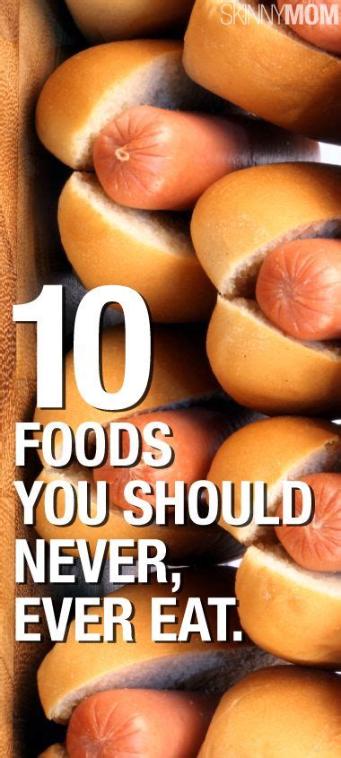 10 Foods You Should Never Ever Eat Not Ever ~ Style Craze Inspire
