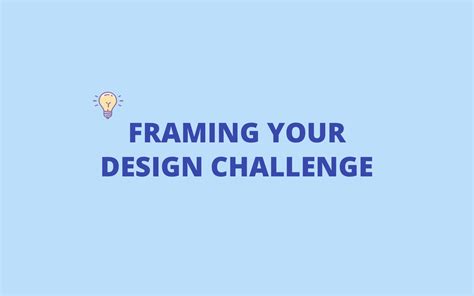 How To Properly Frame Your Design Challenge By Pedro Marques Ux