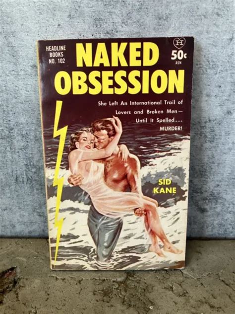 NAKED OBSESSION BY Sid Kane Vintage Headline Books Pbo Pulp Sleaze Gga Cover PicClick