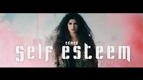 Edmed Self Esteem Official Music Video Youtube