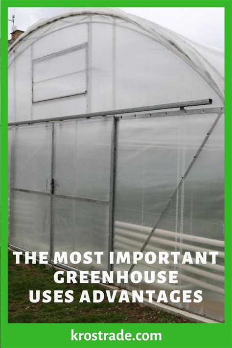 The Most Important Greenhouse Uses Advantages Greenhouse Grow Your