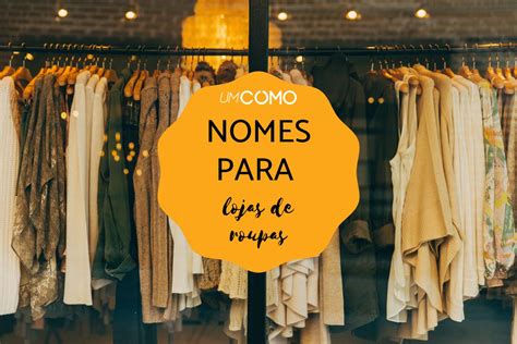 210 Nomes De Lojas De Roupas Bonitos E Originais