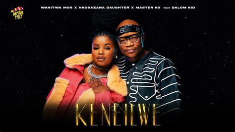 Wanitwa Mos X Nkosazana Daughter And Master Kg Keneilwe Feat Dalom