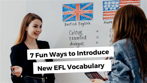 7 Fun Ways To Introduce New Efl Vocabulary Ittt Tefl Blog Tefl